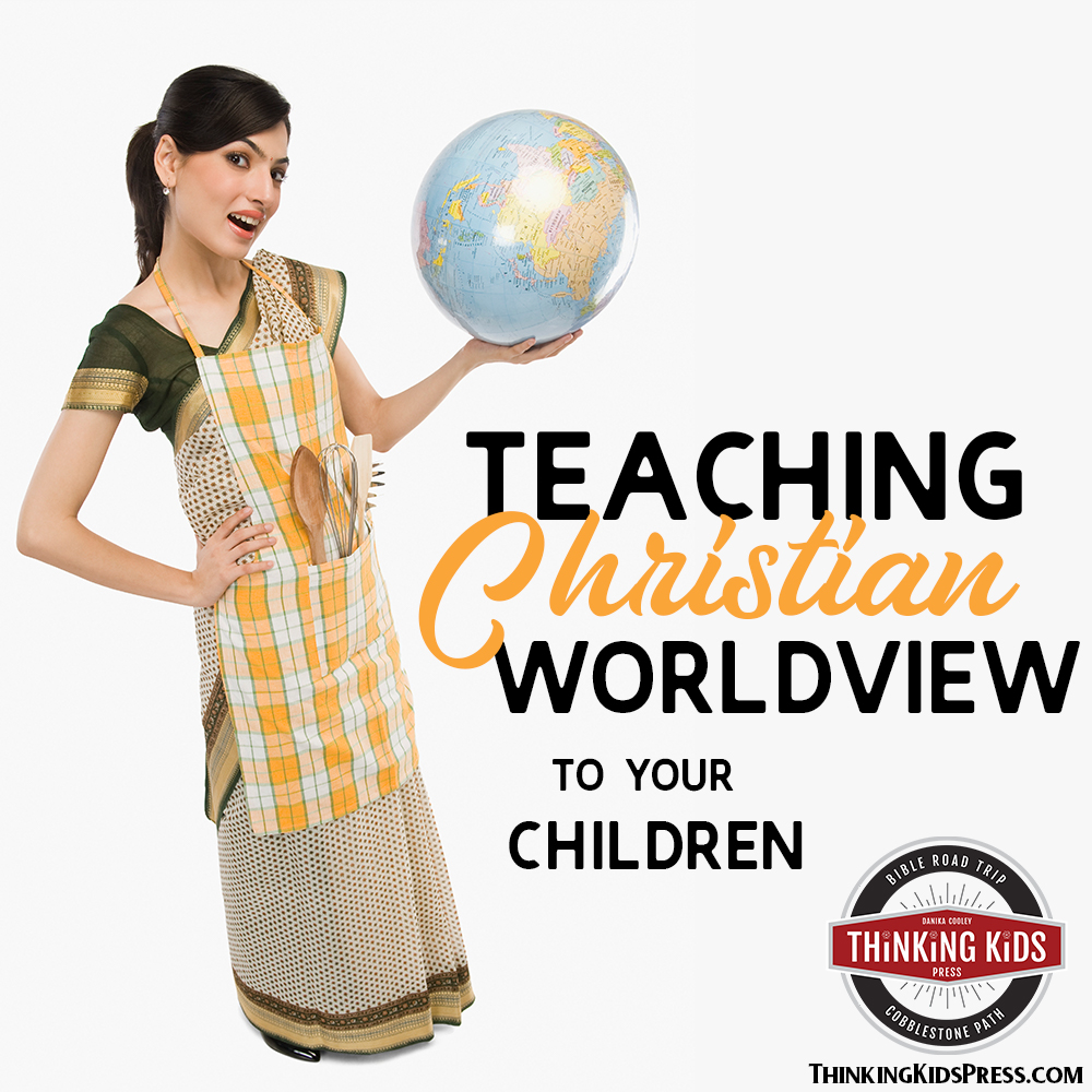Teaching Christian Worldview to Your Children in a Way They'll Understand