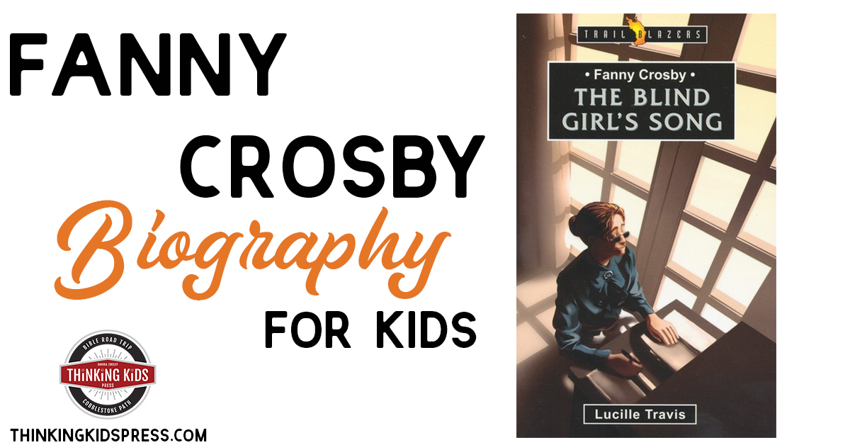 Fanny Crosby: The Blind Girl's Song by Lucille Travis - Book Review
