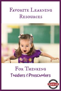 Favorite Learning Resources for Thinking Toddlers & Preschoolers