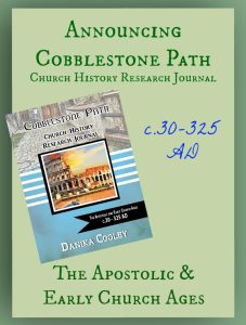 Announcing Cobblestone Path The Apostolic and Early Church Ages