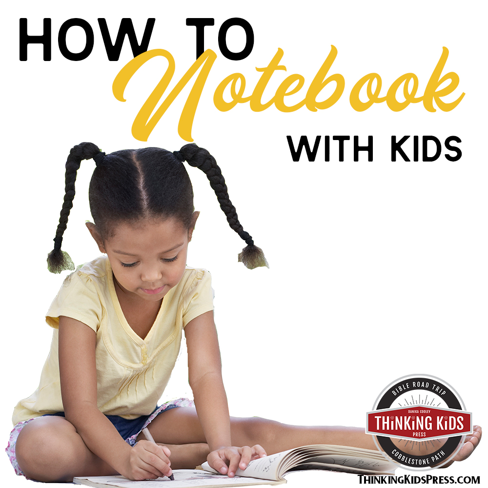 How to Notebook with Kids