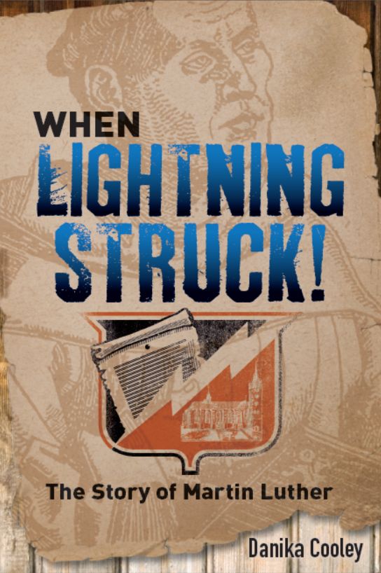When Lightning Struck!: The Story of Martin Luther by Danika Cooley is the exciting story of the Father of the Reformation for young adults!