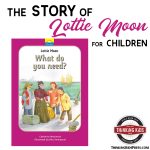 The Story of Lottie Moon for Your Children Ages 3-7