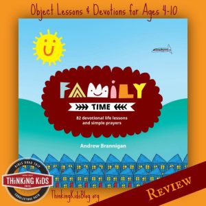 Family Time is a great collection of fun object lessons and devotions for kids ages 4-10.