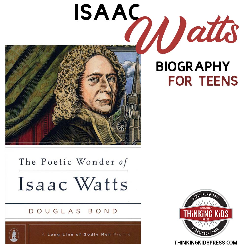 Isaac Watts Biography for Teens