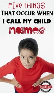 Five Things That Occur When I Call My Child Names