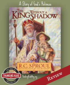 The King without a Shadow is a charming story of God's Holiness by RC Sproul.