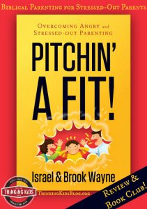 Pitchin' A Fit! is a great book for angry and stress-out parents by Brook and Israel Wayne, co-founders of Family Renewal.