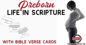 Preborn Life in Scripture with Pro Life Bible Passages Bible Verse Cards
