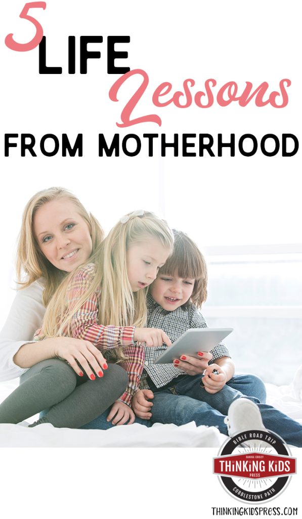 5 Life Lessons from Motherhood