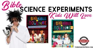Bible Science Experiments Kids Will Love