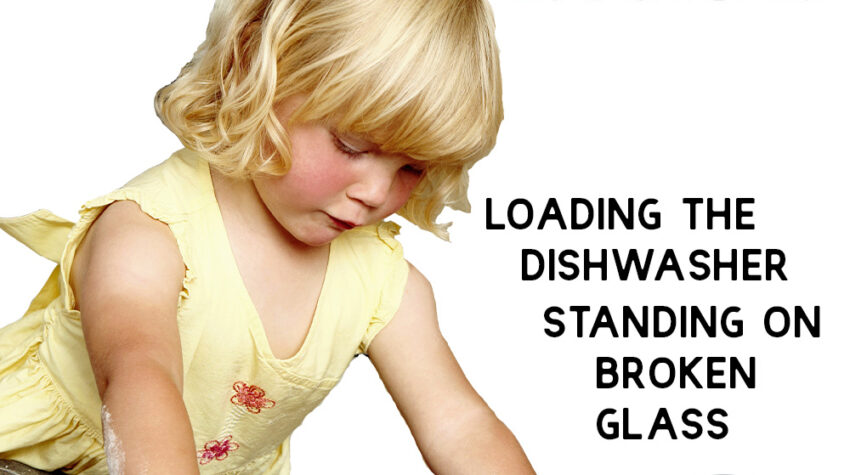 Loading the Dishwasher While Standing on Broken Glass | Children's Chores
