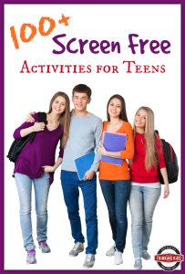 100+ Screen Free Activities for Teens