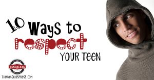 10 Ways to Show Respect to Your Teen