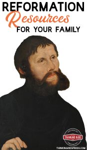 Martin Luther & the Reformation Resources for Your Family