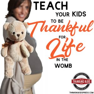 Teaching Children to be Thankful for Life in the Womb