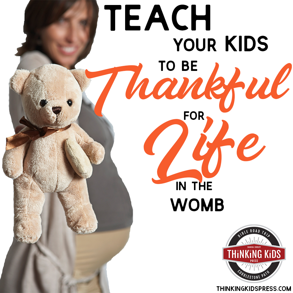 Teach Your Kids to be Thankful for Life in the Womb