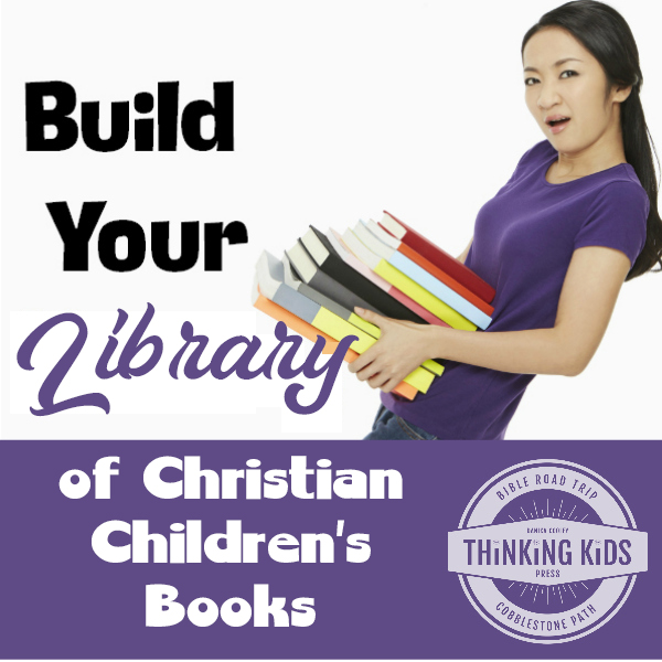 Build Your Library of Christian Children's Books