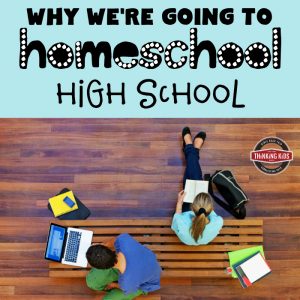 Why We're Going to Homeschool High School