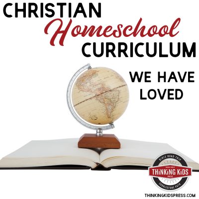 Christian Homeschool Curriculum We've Loved