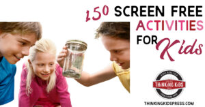 150 Screen Free Activities for Kids