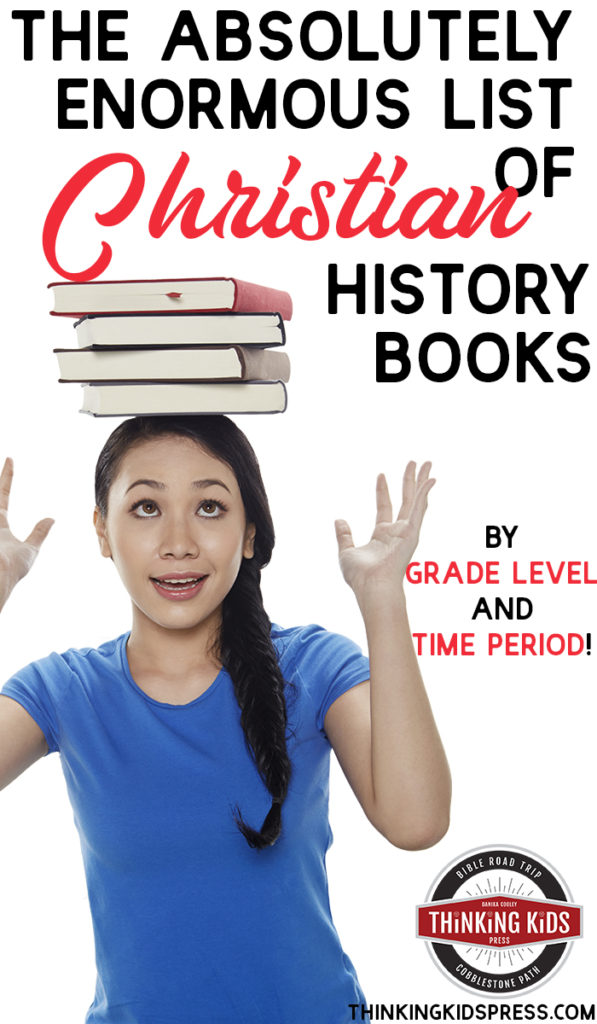 The Absolutely Enormous List of Christian History Books for Kids | By grade level and time period!