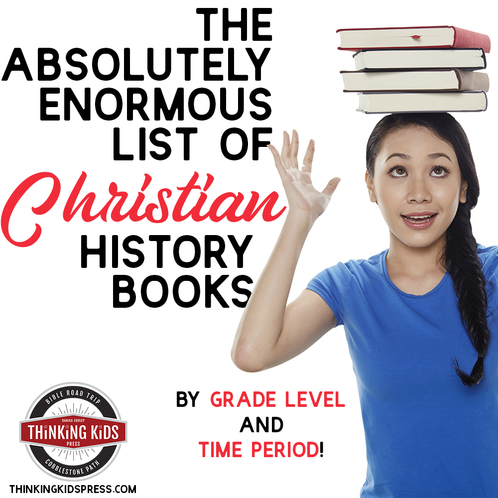 The Absolutely Enormous List of Christian History Books for Kids | By grade level and time period!