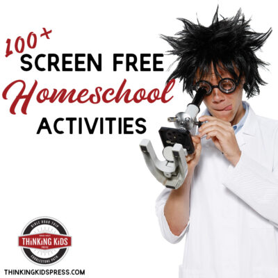 100+ Screen Free Homeschool Activities for Kids