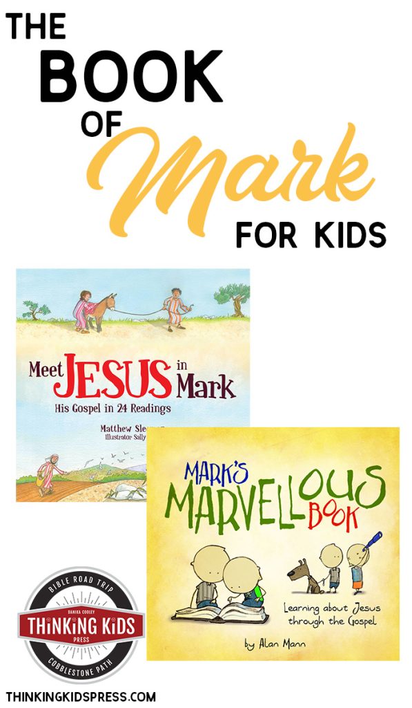 The Book of Mark in the Bible for Your 3-8 Year Olds