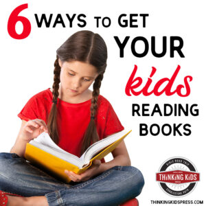 6 Ways to Get YOUR Kids Reading Books