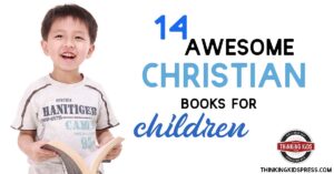 14 Awesome Christian Books for Children