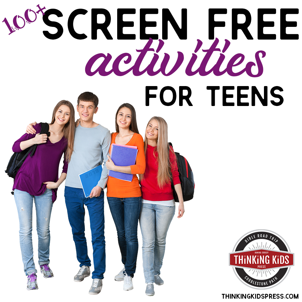 100+ Screen Free Activities for Teens