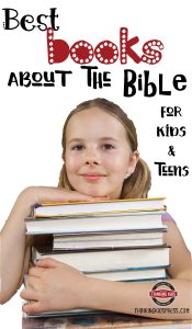 Best Books about the Bible for Kids and Teens