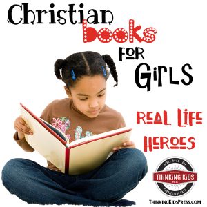 Christian Books for Girls: Real Life Heroes
