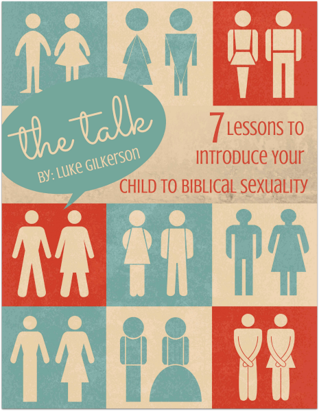 The Talk: 7 Lessons to Introduce Your Child to Biblical Sexuality