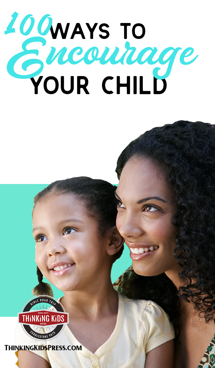 100 Ways to Encourage Your Child Thinking Kids