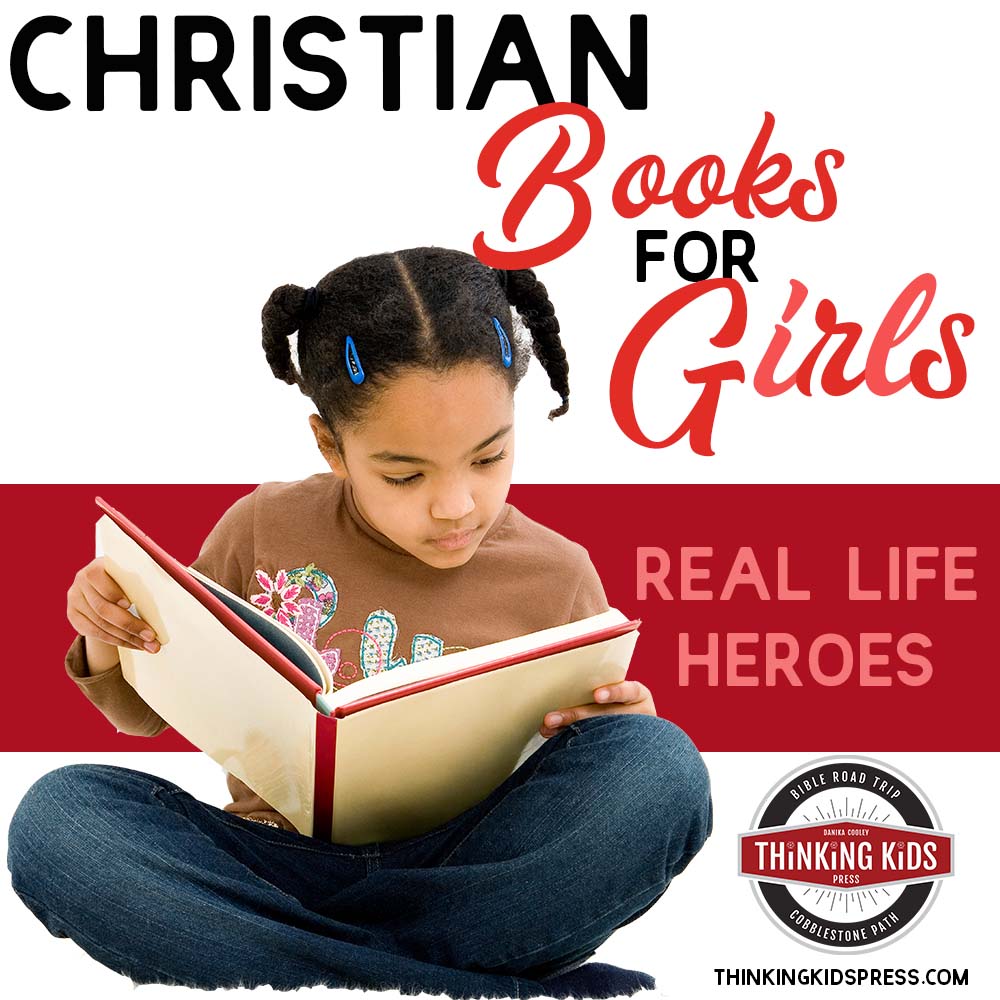 Christian Books for Girls | Real Life Heroes