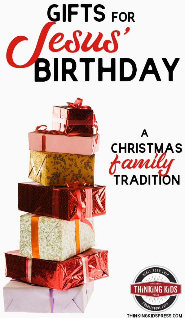 Gifts for Jesus' Birthday | A Family Christmas Tradition