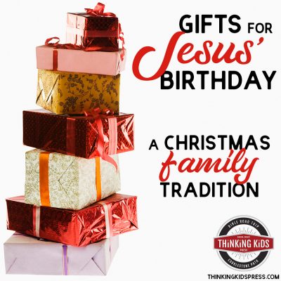 Gifts for Jesus’ Birthday | A Christmas Tradition with Meaning