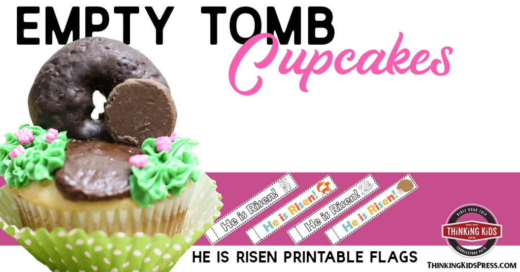 Empty Tomb Cupcakes with He is Risen Printable Flags