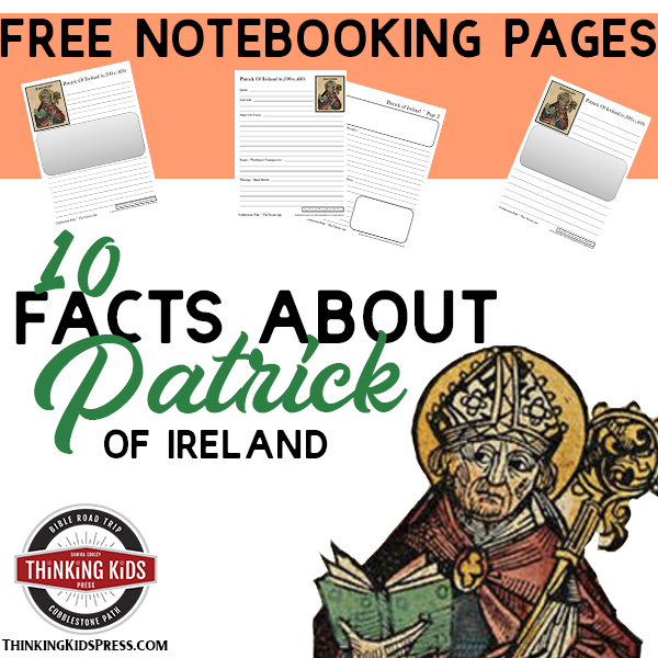 10 FACTS ABOUT ST PATRICK WITH NOTEBOOKING PAGES