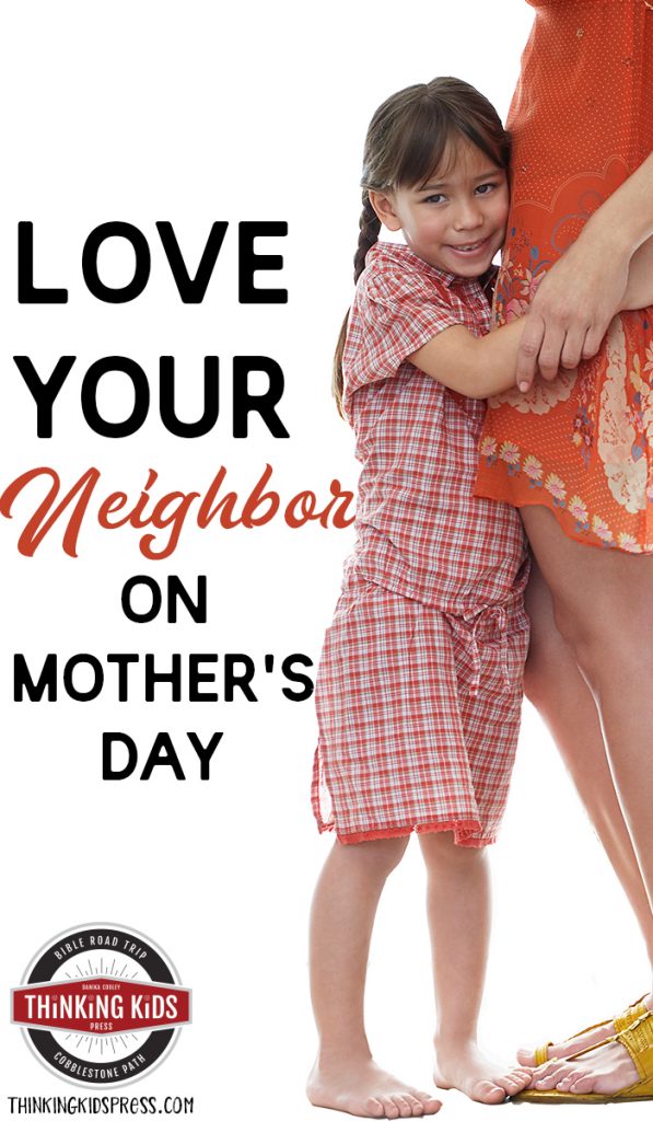 Love Your Neighbor on Mother's Day