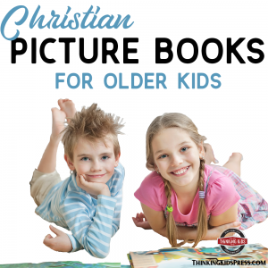 Christian Picture Books for Older Kids