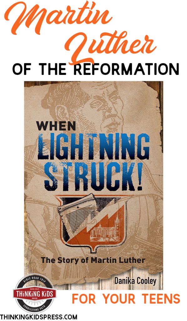 Martin Luther of the Reformation for your Teens