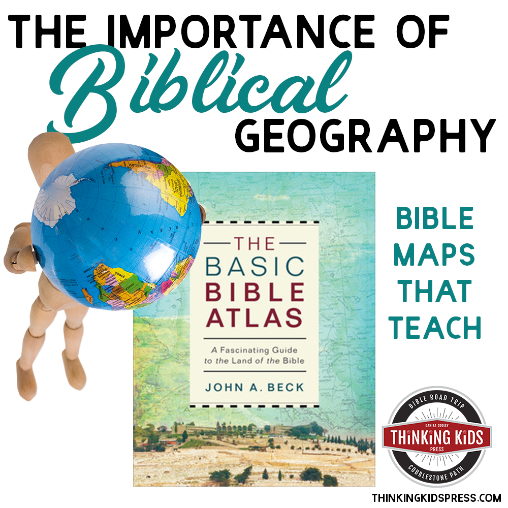 The Importance of Biblical Geography for Teens | Bible Maps that Teach
