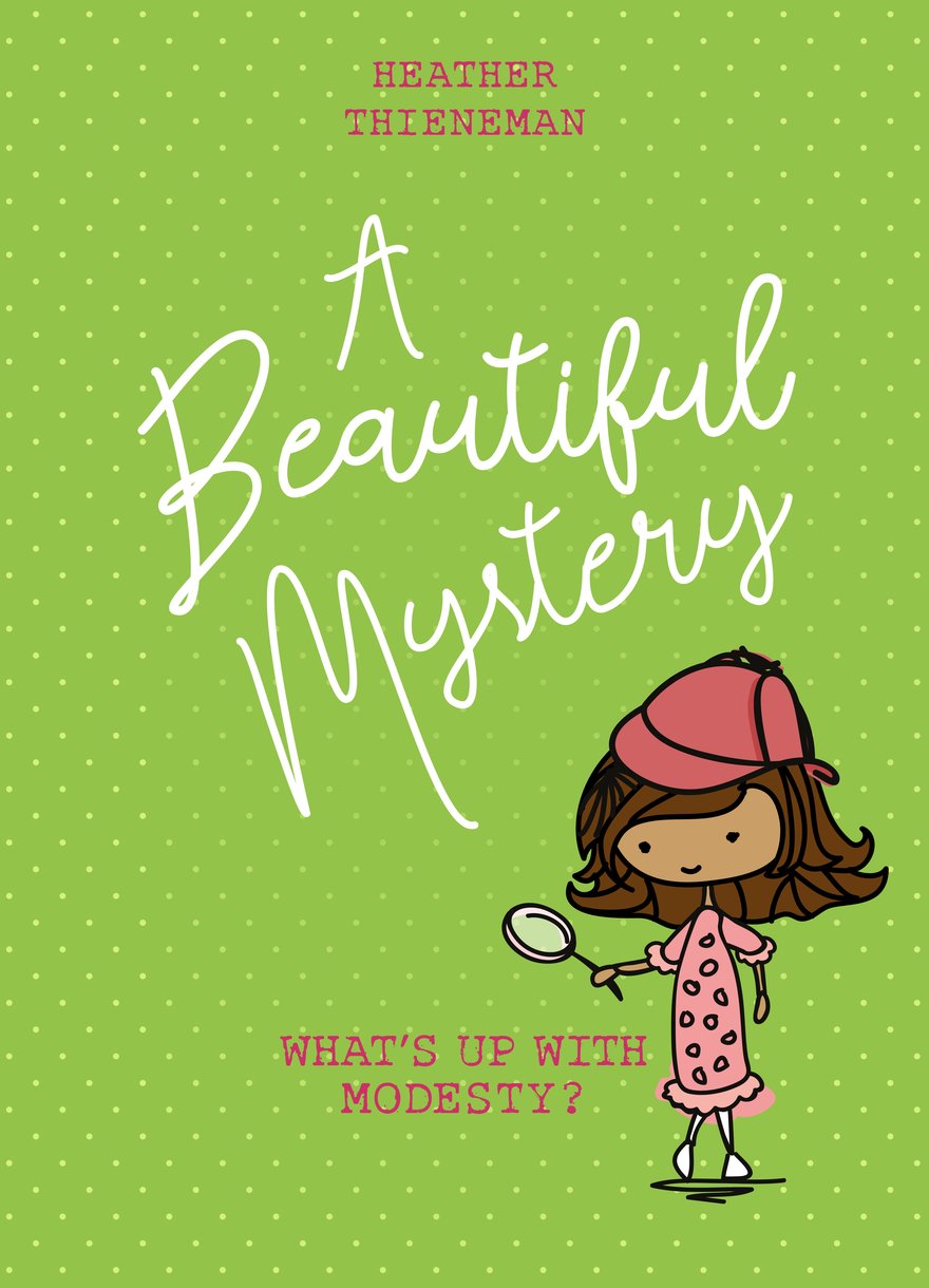 A Beautiful Mystery: What's Up with Modesty?