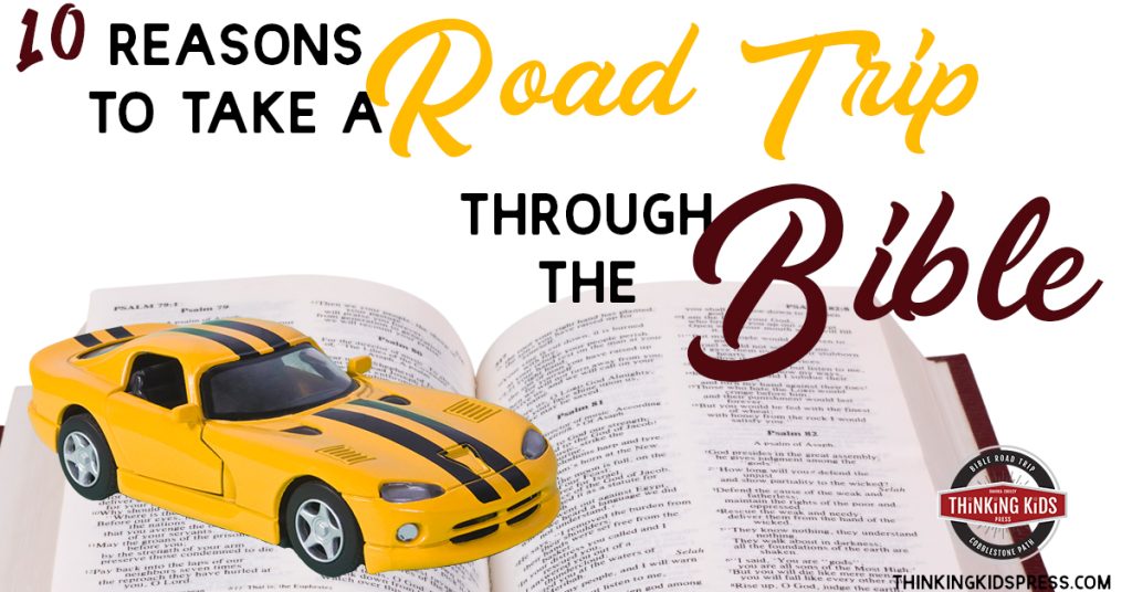 10 Reasons to Take a Road Trip Through the Bible