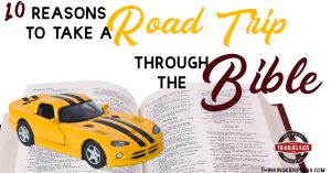 10 Reasons to Take a Road Trip Through the Bible