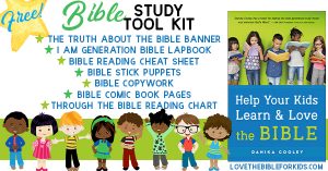 Bible Study Tools for Kids | FREE Bible Study Resources for Your Family