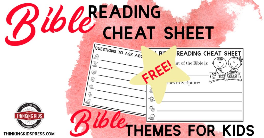 Free Bible Reading Cheat Sheet | Bible Themes for Kids